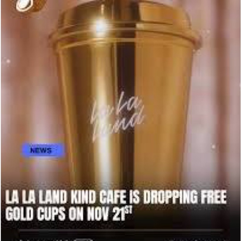 La la land kind cafe’s gold cup. - Picture 2 of 4